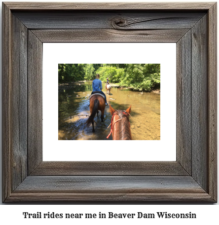 trail rides near me in Beaver Dam, Wisconsin